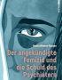 Der angekündigte Femizid und die Schuld des Psychiaters